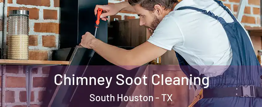  Chimney Soot Cleaning South Houston - TX