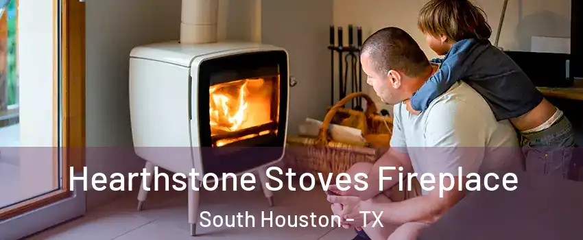  Hearthstone Stoves Fireplace South Houston - TX